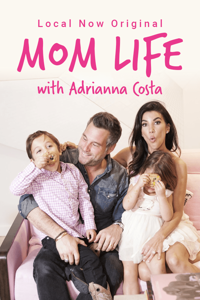Mom Life with Adrianna Costa