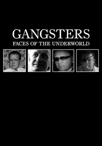 Gangsters: Faces of the Underworld