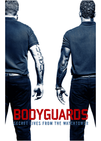 Bodyguards: Secret Lives from the Watchtower
