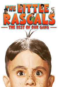 The Little Rascals: Best of Our Gang