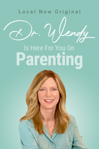 Dr. Wendy: Parenting