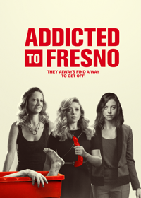 Addicted to Fresno