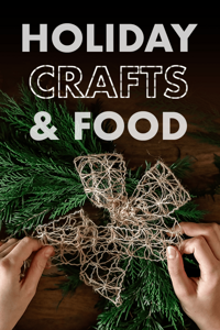 Holiday Crafts & Food